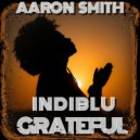 Aaron Smith & IndiBlu - Gratefu