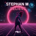 Stephan M - Believe