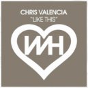 Chris Valencia - Like This