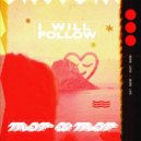 mor•a•mor - I Will Follow