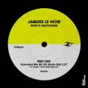 Jaques Le Noir - Who's Watching