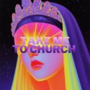 Martini Brothers - Take Me To Church