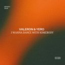 Valeron, Yero - I Wanna Dance With Somebody