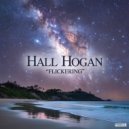 Hall Hogan - Flickering