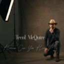 Trent McQuire - Heaven Can You Hear Me ()