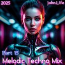 John.L1fe - Melodic Techno Mix 2025 15 (Mix)