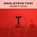 Nari & Steve Tosi - Don\'t Cha (Original Mix)