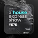 Alterace - A House Express Show #575
