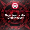 DJ ARTEMEFF & DJ MASYAN - New Year's Mix (Club House)