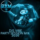 Djs Vibe - Party Session Mix 2026