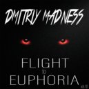 Dmitriy Madness - Flight to Euphoria vol. 10 ()