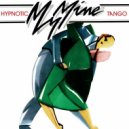 My Mine - Hypnotic Tango