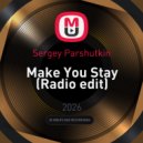 Sergey Parshutkin - Make You Stay