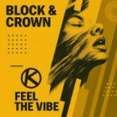 Block & Crown - Feel The Vibe