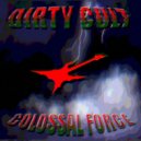 Dirty CUlt - COLOSSAL FORCE ()