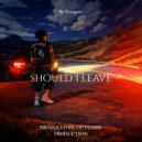 YOUNGUCE - SHOULD I LEAVE