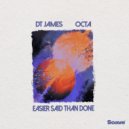 DT James & OCTA - Easier Said Than Done