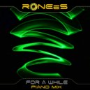 RONEeS - For A While (Piano Mix)