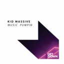 Kid Massive - Music Pumpin