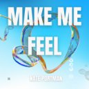 Nate Portman - Make Me Feel ()