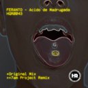 Feranto & 7AM Project - Acido de Madrugada (7AM Project Remix)