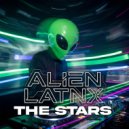 Alien Latnx - The Stars ()
