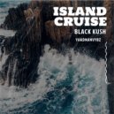 Black Kush & Yaadmanvybz - Island Cruise ()