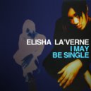 Elisha La'Verne & Structure Rize - I May Be Single