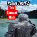 Romes Thoff Z - Tak Sampai Hati ()