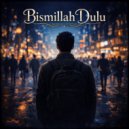Kanjhiwa - Bismillah Dulu ()