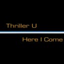 Thriller U & Filo - Here I Come