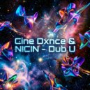 Cine Dxnce & NICIN - Dub U