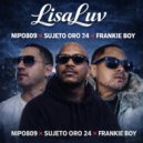 Nipo809 & Sujeto Oro 24 & Frankie Boy - LisaLuv ()