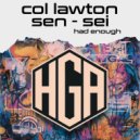 Col Lawton & Sen-Sei - Had Enough (Deep Tech Mix)