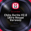Dj Levidze - Chito Gvrito V2.0