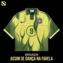 Brougen - Assim Se Dança Na Favela ()