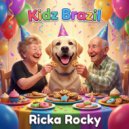 KIDZ BRAZIL - Ricka Rocky ()