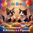 KIDZ BRAZIL - A Ritinha e o Pipocas ()