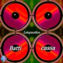 Loopnotico - Batti Cassa