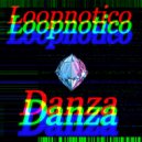 Loopnotico - Danza