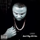 LVRRY - Don't Play Wit Her