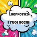 Loopnotico - I Tuoi Occhi