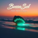 BossaSol - Dark Tropic Channel