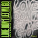 Braaheim - Love Don't Let Me Go