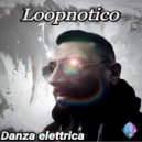 Loopnotico - Danza Elettrica ()