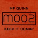 MF QUINN - Keep It Comin\' ()