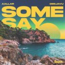 AALLAR & DeejaVu - Some Say ()