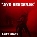 Arief Riady - Ayo Bergerak
