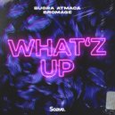 Bugra Atmaca & Bromage - What'z Up
