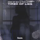 One of Six & Púr Múdd - Tired Of Lies